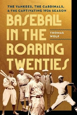 Baseball in the Roaring Twenties - Thomas Wolf