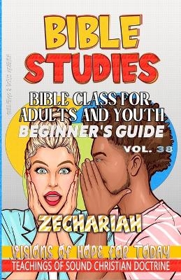 Bible Class for Adults and Youth Beginner's Guide - Zechariah - Guillermo Doris McBride