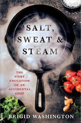 Salt, Sweat & Steam - Brigid Washington