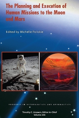 The Planning and Execution of Human Missions to the Moon and Mars