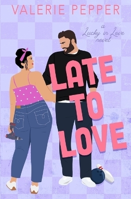 Late to Love - Valerie Pepper
