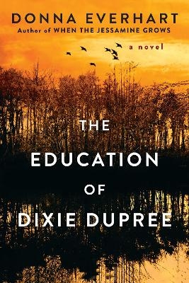The Education of Dixie Dupree - Donna Everhart