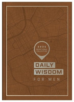 Daily Wisdom for Men 2026 Devotional Collection -  Compiled by Barbour Staff