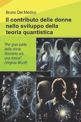 Il contributo delle donne nello sviluppo della teoria quantistica.