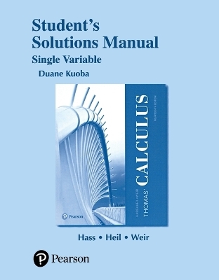 Student Solutions Manual for Thomas' Calculus, Single Variable