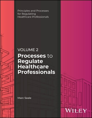 Processes to Regulate Healthcare Professionals, Volume 2