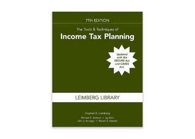 The Tools & Techniques of Income Tax Planning, 7th Edition - Stephan Leimberg, Michael S Jackson, Jay Katz, John J Scroggin, Robert S Keebler