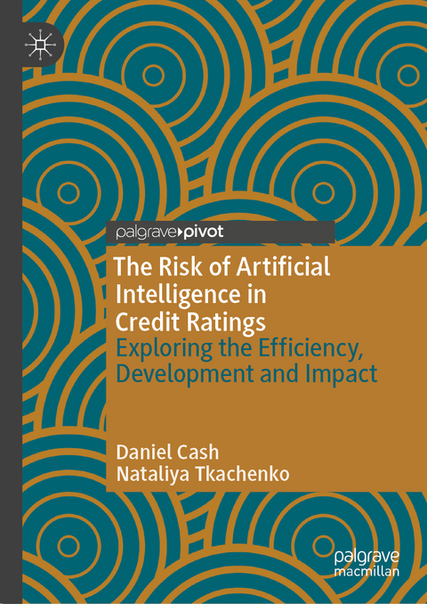 The Risk of Artificial Intelligence in Credit Ratings - Daniel Cash, Nataliya Tkachenko