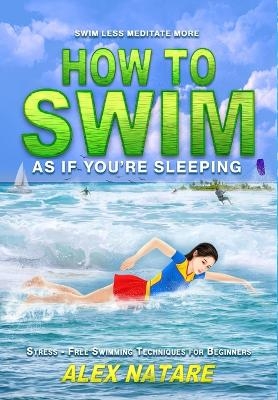 How To Swim As If You're Sleeping