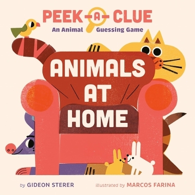 Peek-a-Clue: Animals at Home - Gideon Sterer