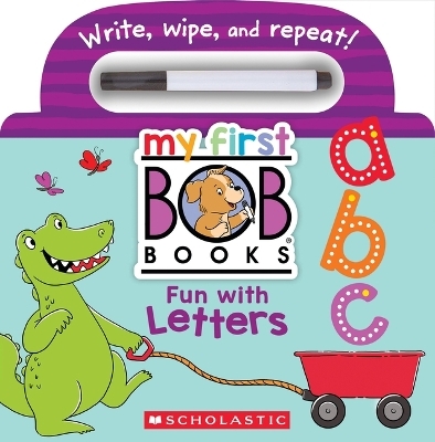 My First Bob Books - Fun with Letters Wipe-Clean Board Book Abcs, Up to Age 5 (Reading Readiness) -  Scholastic