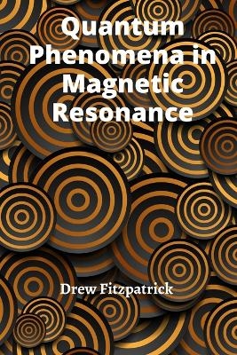 Quantum Phenomena in Magnetic Resonance