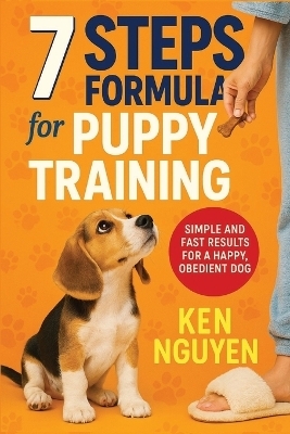 7 Steps Formula for Puppy Training - Ken Nguyen