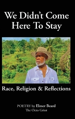 We Didn't Come Here to Stay