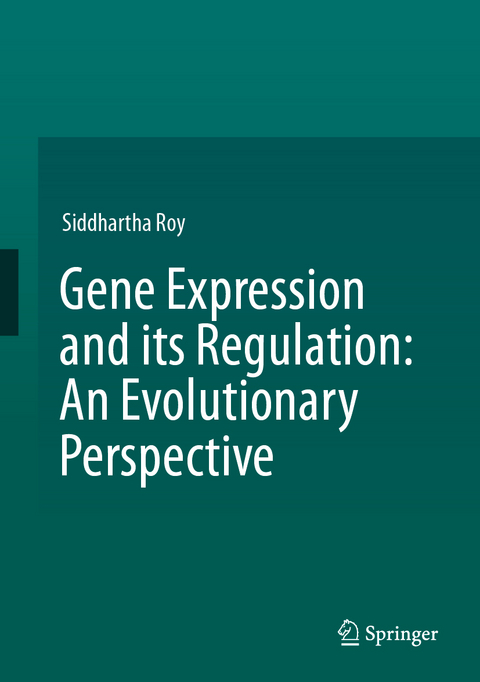 Gene Expression and its Regulation: An Evolutionary Perspective - Siddhartha Roy