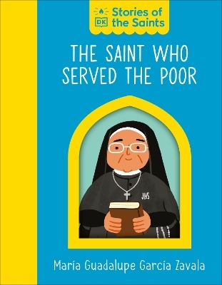 The Saint who Served the Poor - St. María Guadalupe García Zavala