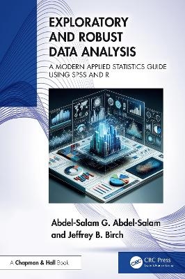 Exploratory and Robust Data Analysis - Abdel-Salam G. Abdel-Salam, Jeffrey B. Birch