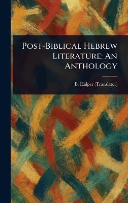 Post-Biblical Hebrew Literature - B Halper