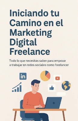 Iniciando tu Camino en el Marketing Digital Freelance - Max Bernal