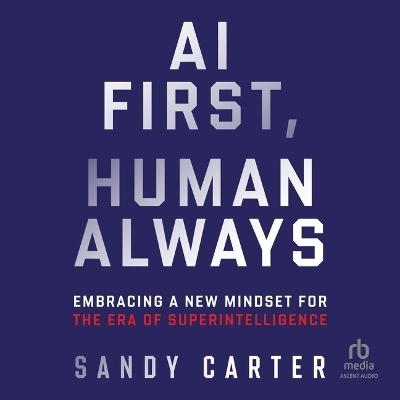 AI First, Human Always - Sandy Carter