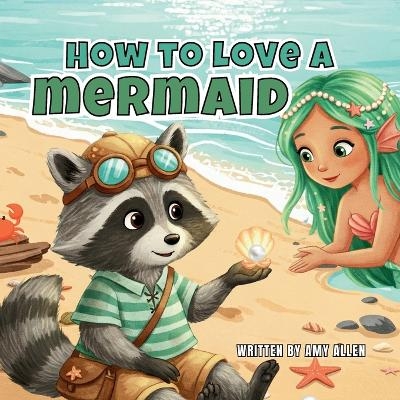 How to Love a Mermaid - Amy Allen