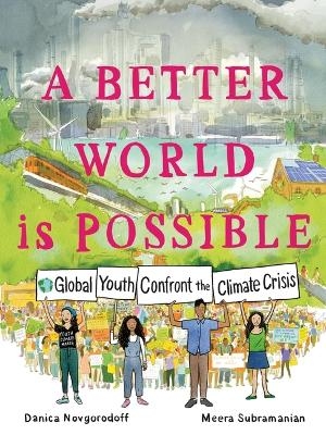 A Better World Is Possible - Meera Subramanian, Danica Novgorodoff