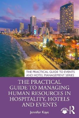 The Practical Guide to Managing Human Resources in Hospitality, Hotels and Events