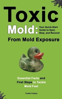 Toxic Mold - Yvette Farkas