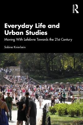 Everyday Life and Urban Studies - Sabine Knierbein