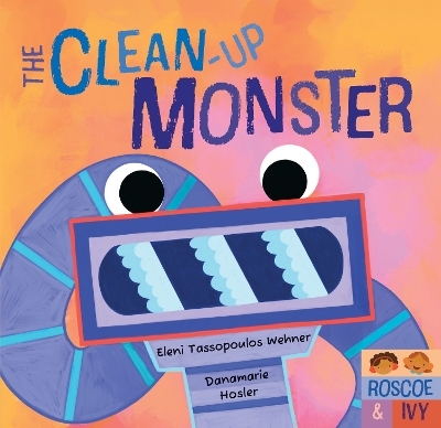 The Clean-Up Monster - Eleni Tassopoulos Wehner