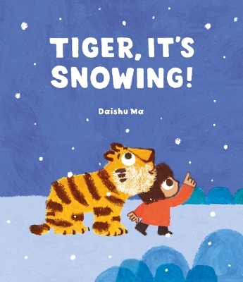 Tiger, It's Snowing! - Daishu Ma