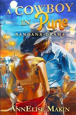 A Cowboy in Pune - Annelise Makin