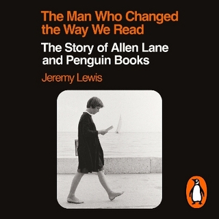 The Man Who Changed the Way We Read - Jeremy Lewis; Steve John Shepherd