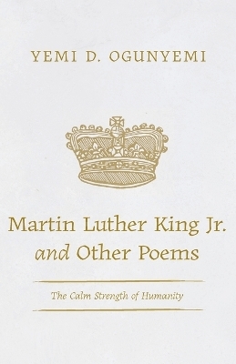 Martin Luther King Jr. and Other Poems - Yemi D Ogunyemi