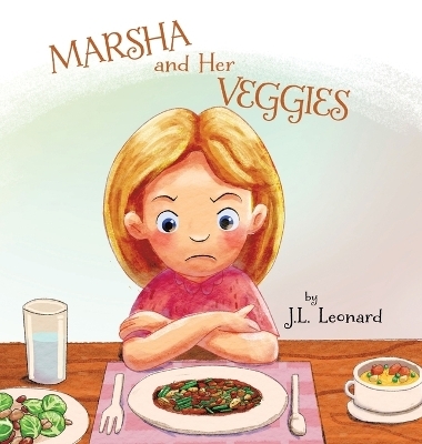 Marsha and Her Veggies - J L Leonard