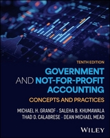 Government and Not-for-Profit Accounting, with eBook Access Code - Granof, Michael H.; Khumawala, Saleha B.; Calabrese, Thad D.; Mead, Dean