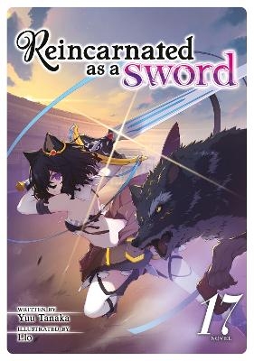 Reincarnated as a Sword (Light Novel) Vol. 17
