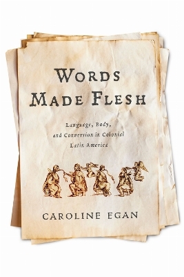 Words Made Flesh - Caroline Egan