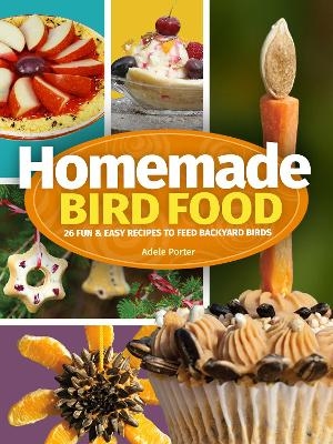 Homemade Bird Food - Adele Porter