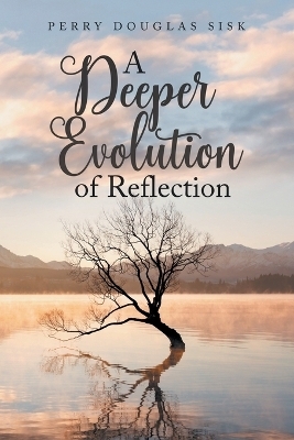 A Deeper Evolution of Reflection - Perry Douglas Sisk