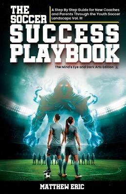 The Soccer Success PlayBook Vol. III