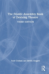 The Frantic Assembly Book of Devising Theatre - Graham, Scott; Hoggett, Steven