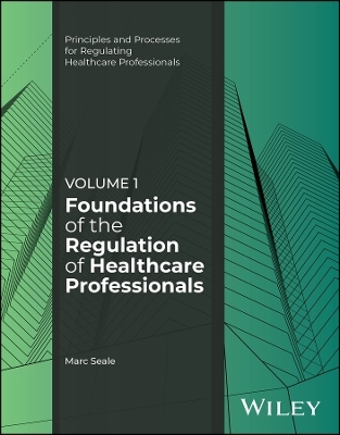 Foundations of the Regulation of Healthcare Professionals, Volume 1