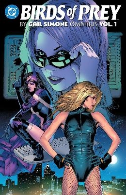 Birds of Prey by Gail Simone Omnibus Vol. 1 - Gail Simone, Ed Benes