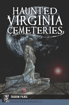 Haunted Virginia Cemeteries