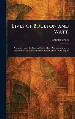 Lives of Boulton and Watt.