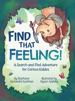 Find That Feeling! - Stephanie Alexandra Kaufman