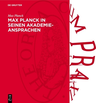 Max Planck in seinen Akademie-Ansprachen