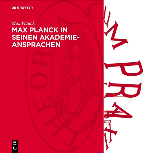 Max Planck in seinen Akademie-Ansprachen - Max Planck