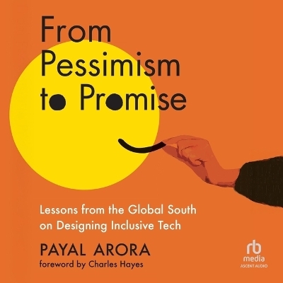 From Pessimism to Promise - Payal Arora